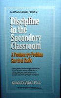 Discipline in the Secondary Classroom: A Problemâ€“byâ€“Problem Survival Guide