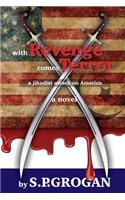 With Revenge comes Terror