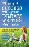 Finding Success with Your Dream Writing Projects