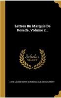 Lettres Du Marquis de Roselle, Volume 2...