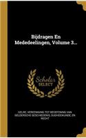 Bijdragen En Mededeelingen, Volume 3...