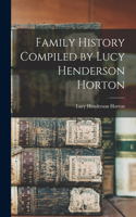 Family History Compiled by Lucy Henderson Horton