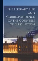 Literary Life and Correspondence of the Countess of Blessington