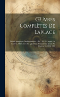 OEuvres Complètes De Laplace: Théorie Analytique Des Probabilités. 3. Éd., Rev. Et Augm. Par L'auteur. 1820. [Avec Un Quatrième Supplément, Ajouté Par L'auteur En 1825] 1886