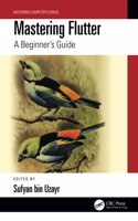 Mastering Flutter: A Beginner's Guide(Mastering Computer Science)