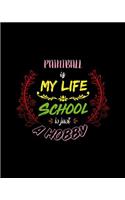 Paintball Is My Life School Is Just A Hobby