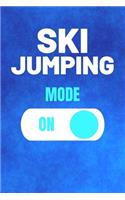 Ski Jumping Mode On: Winter Sport Journal & Ski Jumping Notebook Motivation Quotes - Coaching Training Practice Diary To Write In (110 Lined Pages, 6 x 9 in) Gift For Fa