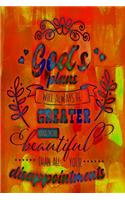 "God's Plans Will Always Be Greater and more Beautiful Than all your Disappointments": Deepen My Faith Journal - Daily Prayer Journal