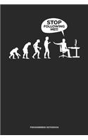 Stop Following Me!!! Programmer Notebook