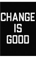 Change Is Good