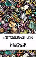 Kritzelbuch von Kerem: Kritzel- und Malbuch mit leeren Seiten für deinen personalisierten Vornamen