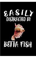 Easily Distracted By Betta Fish: Animal Nature Collection