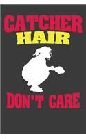 Catcher Hair Don't Care