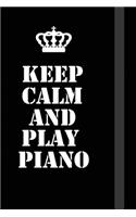 Keep Calm And Play Piano