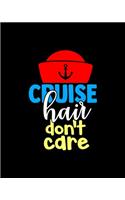 Cruise Hair Don't Care