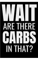 Wait Are There Carbs in That?: Meal and Exercise Notebook (Food Tracker and Activity Journal)