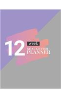 12 Week Goal Getter Planner: Turn Your Dreams into Goals and Your Goals into Reality Success Planner (Purple)(1 12-Week Challenge)