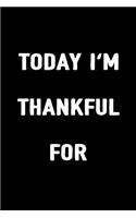 Today I'm Thankful For