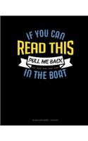 If You Can Read This Pull Me Back In The Boat