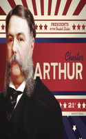 Chester Arthur: (Presidents of the United States)