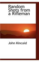 Random Shots from a Rifleman