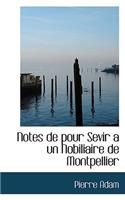 Notes de Pour Sevir a Un Nobiliaire de Montpellier