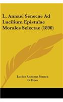 L. Annaei Senecae Ad Lucilium Epistulae Morales Selectae (1890)