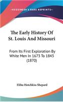 The Early History Of St. Louis And Missouri