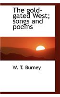 The Gold-Gated West; Songs and Poems