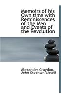 Memoirs of His Own Time with Reminiscences of the Men and Events of the Revolution