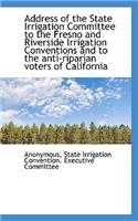 Address of the State Irrigation Committee to the Fresno and Riverside Irrigation Conventions and to