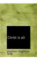 Christ Is All