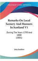 Remarks On Local Scenery And Manners In Scotland V1