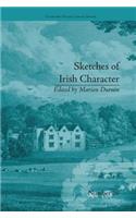 Sketches of Irish Character: by Mrs S C Hall(Chawton House Library: Women's Novels)