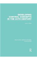 Developing Control Concepts in the Twentieth Century (Rle Accounting)