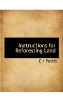 Inatructions for Reforesting Land