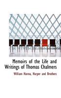 Memoirs of the Life and Writings of Thomas Chalmers