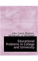 Educational Problems in College and University