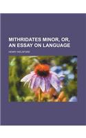 Mithridates Minor, Or, an Essay on Language: (English)