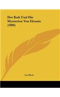 Der Kult Und Die Mysterien Von Eleusis (1896)