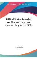 Biblical Review Intended as a New and Improved Commentary on the Bible