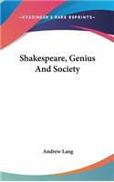 Shakespeare, Genius and Society