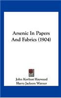 Arsenic in Papers and Fabrics (1904)