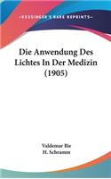 Die Anwendung Des Lichtes in Der Medizin (1905)