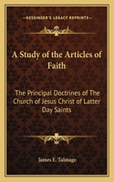 A Study of the Articles of Faith: The Principal Doctrines of The Church of Jesus Christ of Latter Day Saints(English)