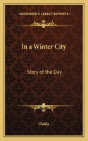 In a Winter City: Story of the Day