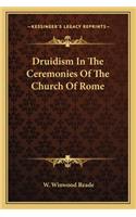Druidism In The Ceremonies Of The Church Of Rome