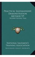Practical Salesmanship, Demonstration Method V9: Second Selling Talk