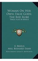 Woman On Her Own; False Gods; The Red Robe