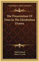 The Presentation of Time in the Elizabethan Drama